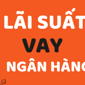 Ngân hàng cho vay lãi suất thấp : Điều kiên, thủ tục, hồ sơ